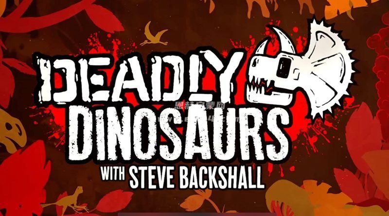 《致命恐龙：Deadly Dinosaurs with Steve Backshall (2018)》英文版 [全10集][中文字幕][1080P][MP4]-1